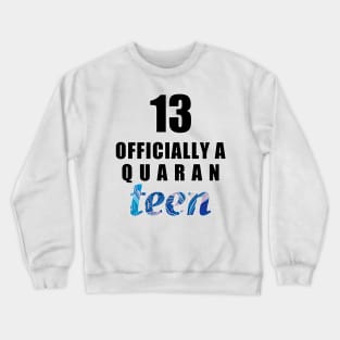 13 officially a quaranteen 13th birthday gift - Thirteen year old teenager Crewneck Sweatshirt